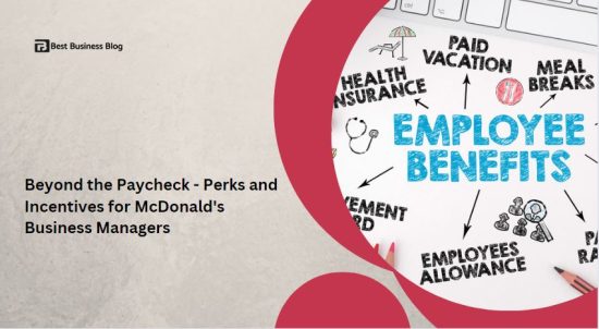 Beyond the Paycheck – Perks and Incentives for McDonald's CEOs