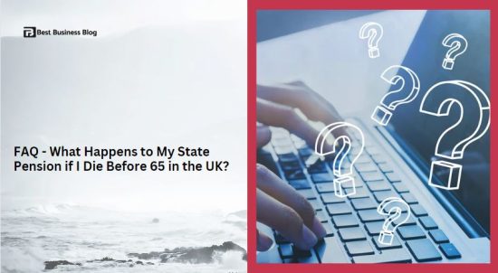 FAQ – What happens to my state pension if I die before the age of 65 in the UK?