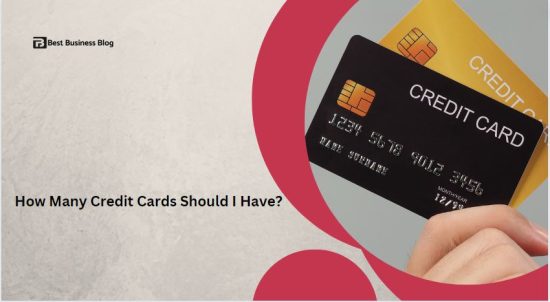 How Many Credit Cards Should I Have?
