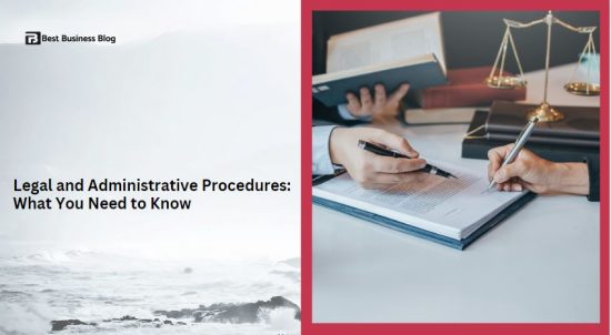 Legal and Administrative Procedures – What you need to know