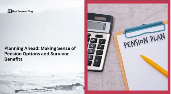 Plan ahead – make sensible use of pension options and survivor benefits