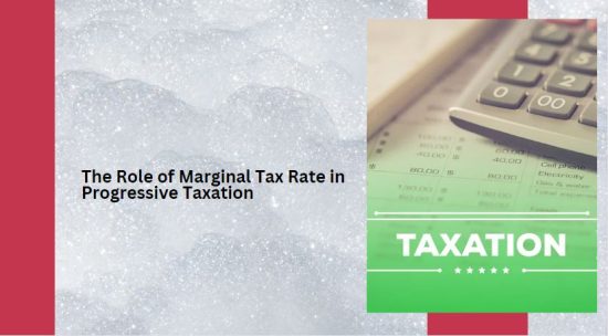 The Role of Marginal Tax Rate in Progressive Taxation