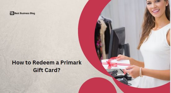 How to Redeem a Primark Gift Card?
