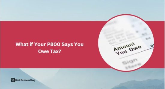 What if Your P800 Says You Owe Tax?